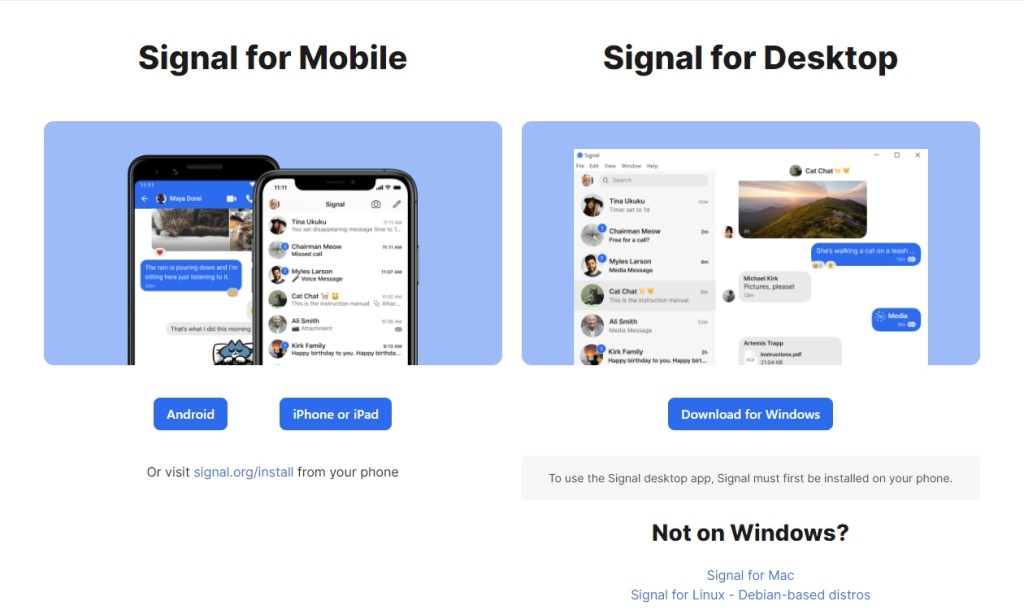Signal於App Store及Play Store上均可下載，亦支援於macOS及Windows的電腦版本。