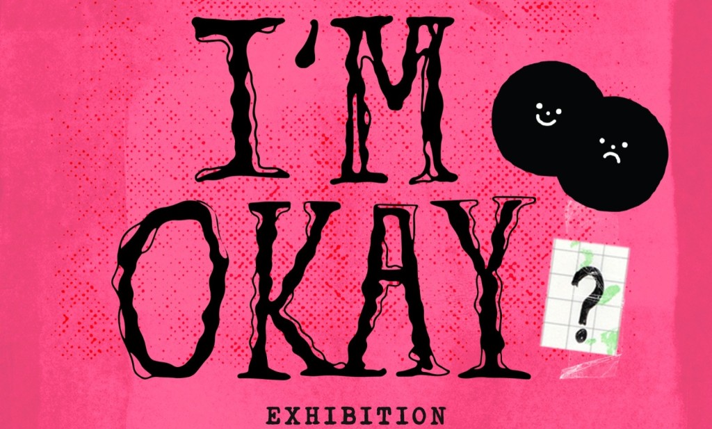 3位本地藝術家首次攜手舉辦女生思緒主題「I’M OKAY?」藝術展。