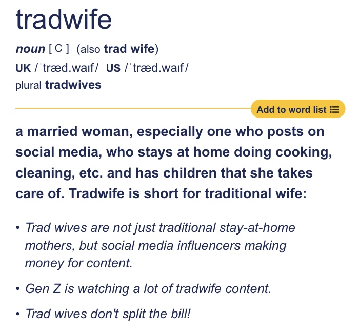 Tradwife指主张女性回归传统的性别角色分工的潮流。 Tradwife指主张女性回归传统的性别角色分工的潮流。