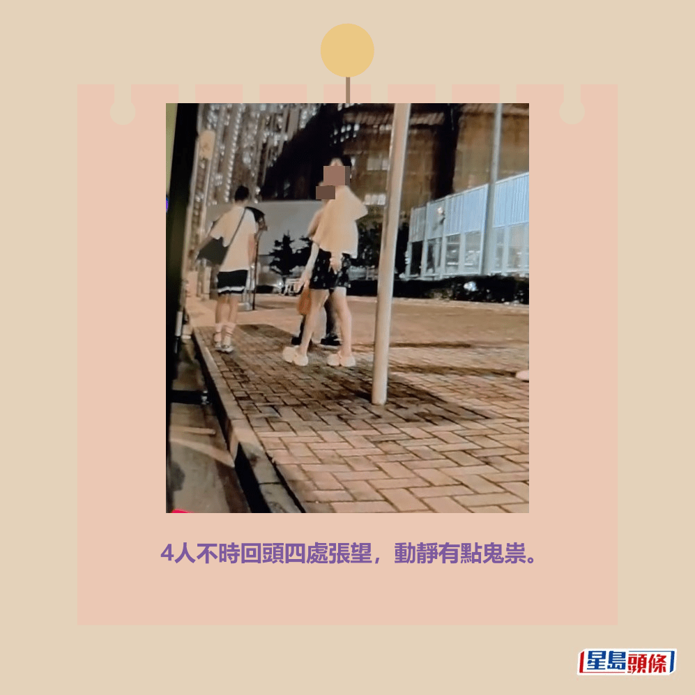 4人不時回頭四處張望,動靜有點鬼祟。fb「車cam L(香港群組)」截圖 4人不時回頭四處張望,動靜有點鬼祟。fb「車cam L(香港群組)」截圖