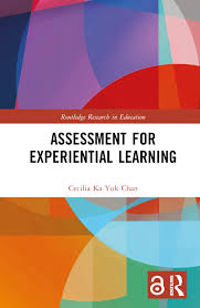 早前,有幸與香港大學陳嘉玉教授交流,她對「體驗式學習」(Experiential Learning)的鑽研及其著作《Assessment for Experiential Learning」》,令我深受啟發。(網上圖片) 早前,有幸與香港大學陳嘉玉教授交流,她對「體驗式學習」(Experiential Learning)的鑽研及其著作《Assessment for Experiential Learning」》,令我深受啟發。(網上圖片)
