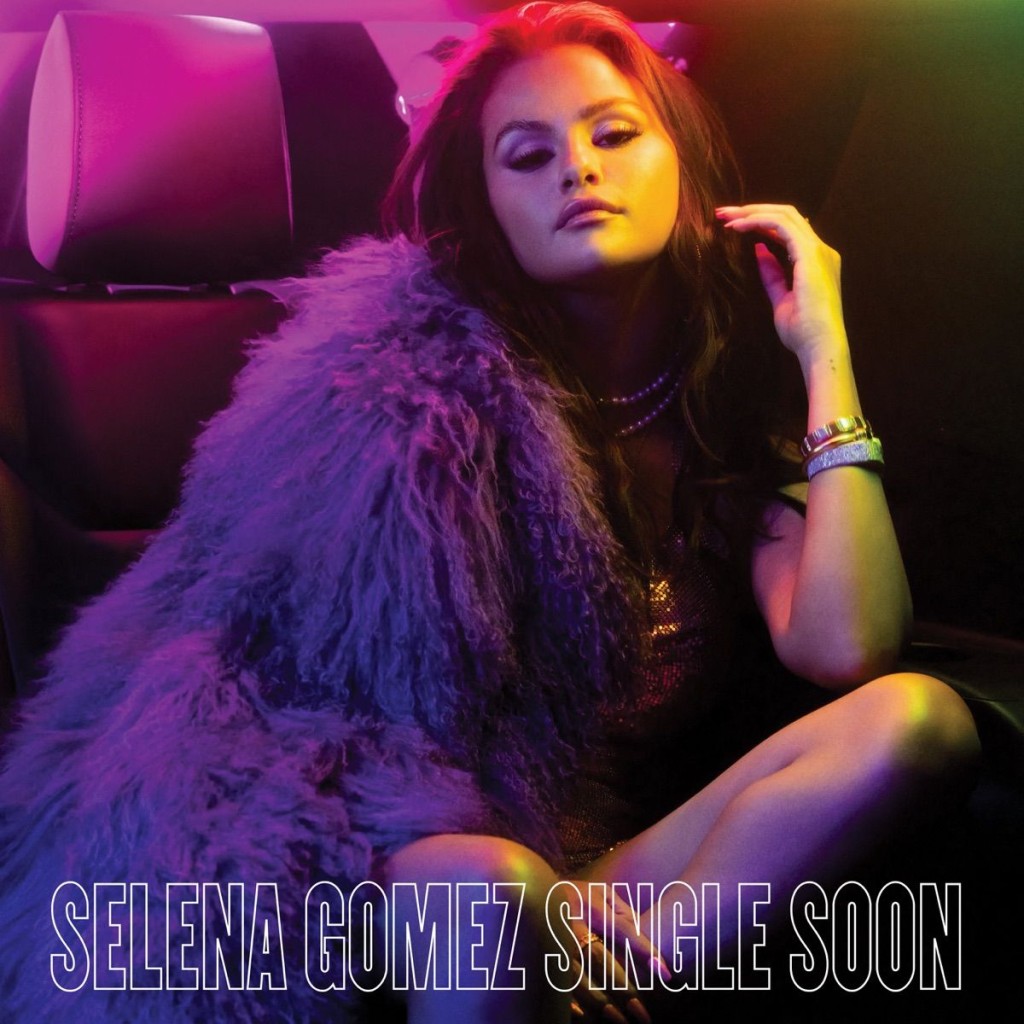 Selena Gomez暌违3年终推出新歌《 Single Soon》。