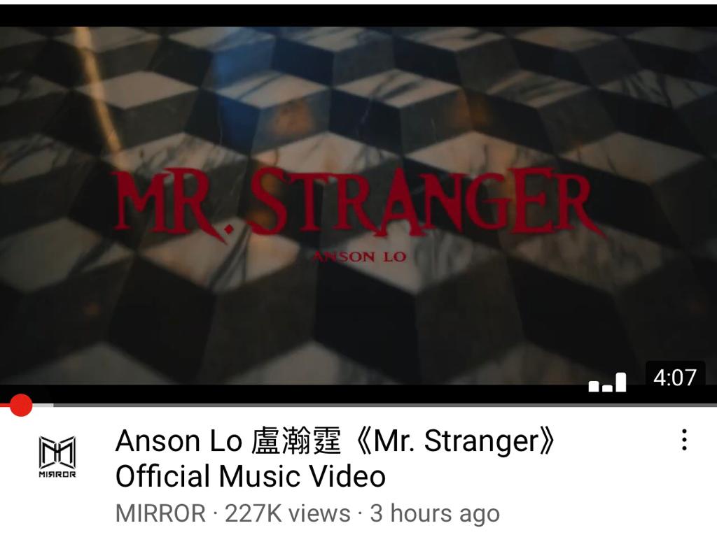 《Mr. Stranger》MV推出3個鐘，即破22萬點擊，相當厲害。