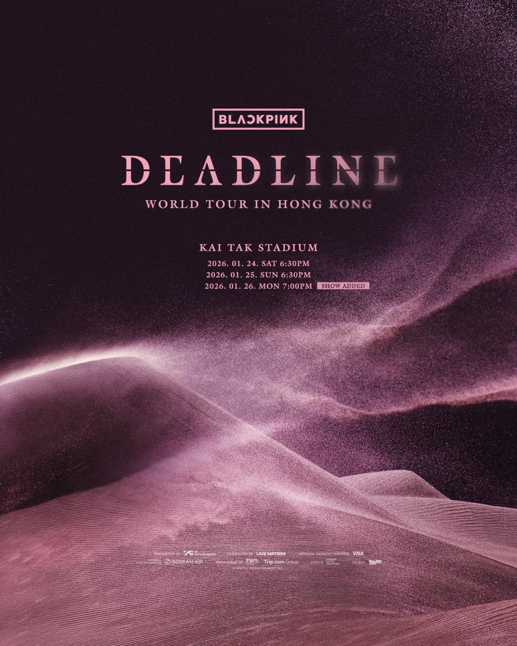 BLACKPINK世界巡唱《DEADLINE》香港站舉行日期︰2026年1月24-25日（星期六、日）；加開日期：2026年1月26日（星期一） 。