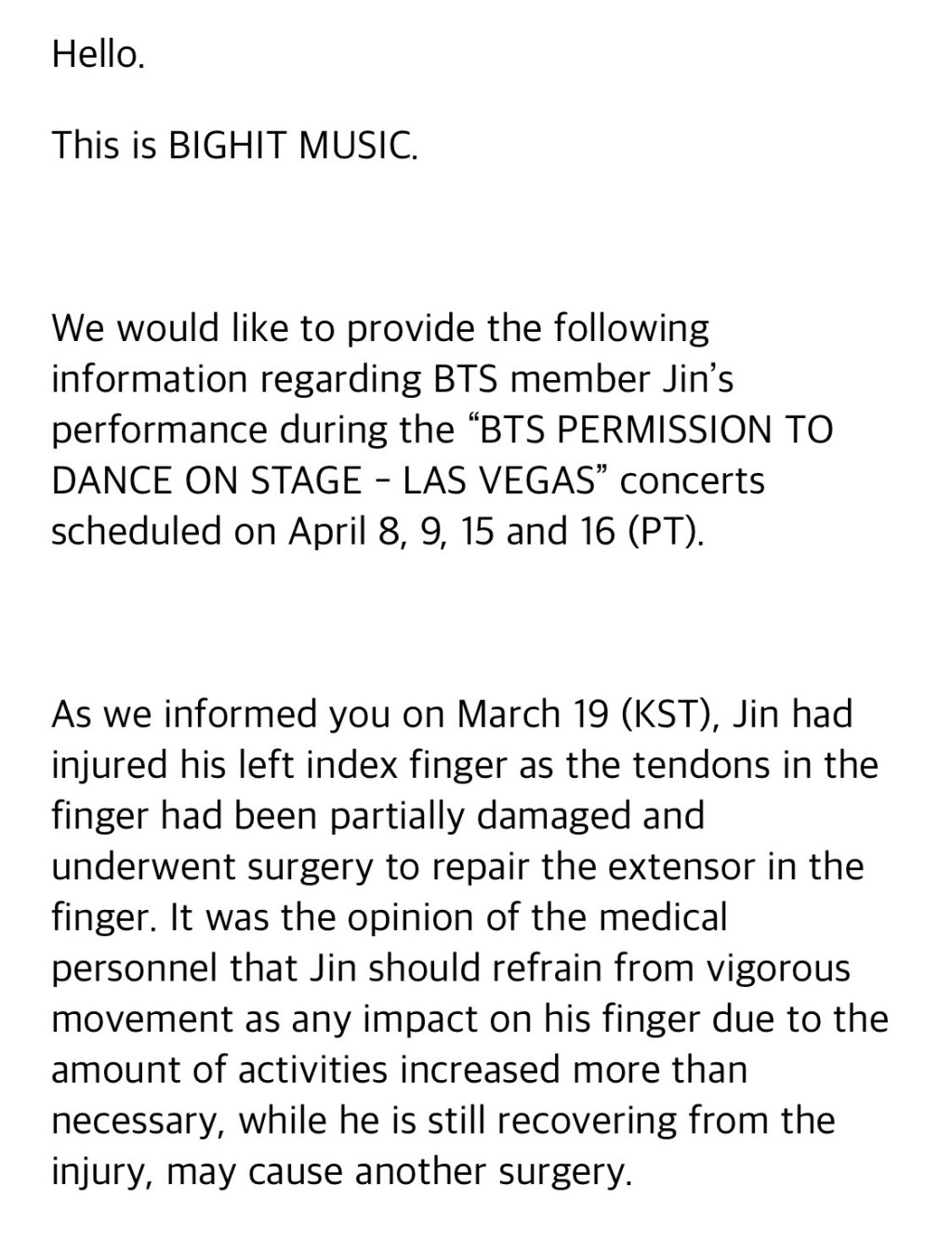 BIG HIT MUSIC出咗公告，為怕JIN手指再度受傷，所以講明演唱會只作有限度跳舞。