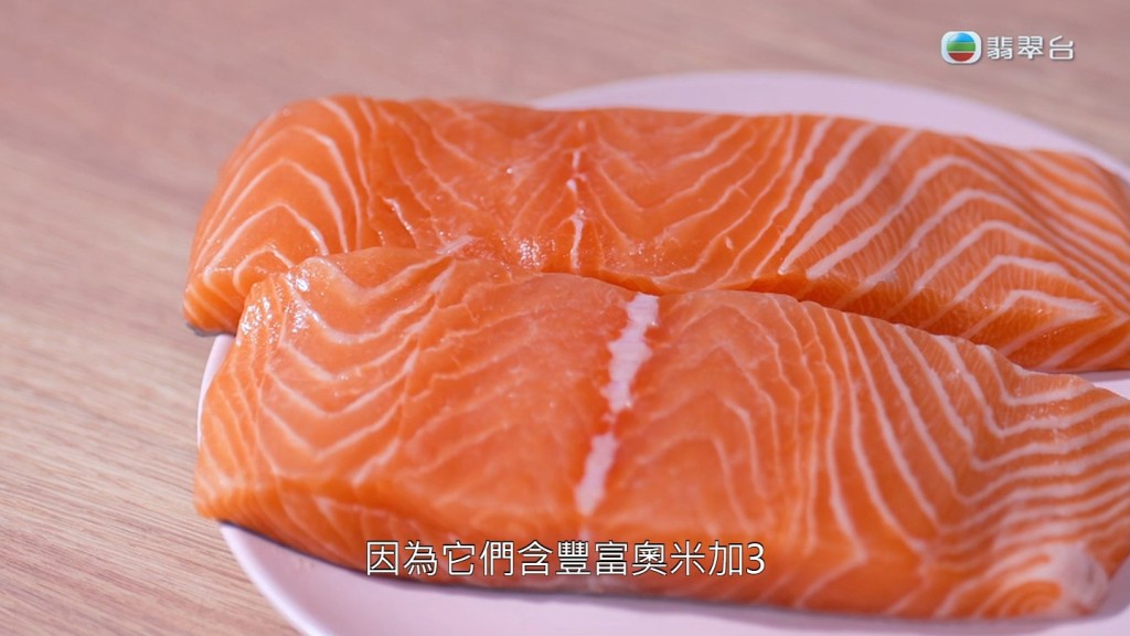 魚可選白肉甚至深海魚，如三文魚，因為它們含有豐富奧米加3。