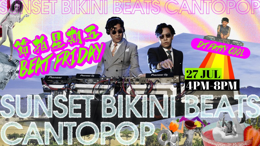 兩位本地人氣DJ擔任Beat Friday及Fatty Cool將為「Sunset Bikini Beats Cantopop」派對打碟,帶來耳目一新的電音廣東歌之日落派對。 兩位本地人氣DJ擔任Beat Friday及Fatty Cool將為「Sunset Bikini Beats Cantopop」派對打碟,帶來耳目一新的電音廣東歌之日落派對。