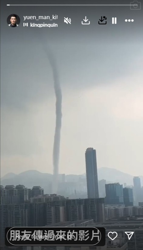 袁文傑在IG限時動態上載今日香港出現水龍捲的影片。