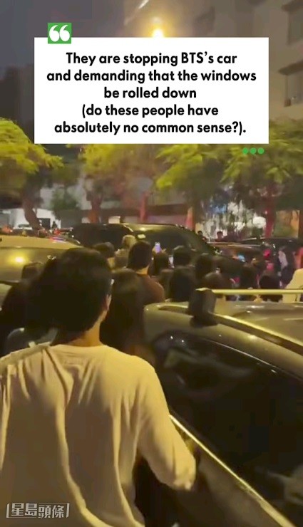 當狂迷們發現接載BTS的車輛駛出,更會上前攔截,並惡霸地逼車內乘客開窗。 當狂迷們發現接載BTS的車輛駛出,更會上前攔截,並惡霸地逼車內乘客開窗。